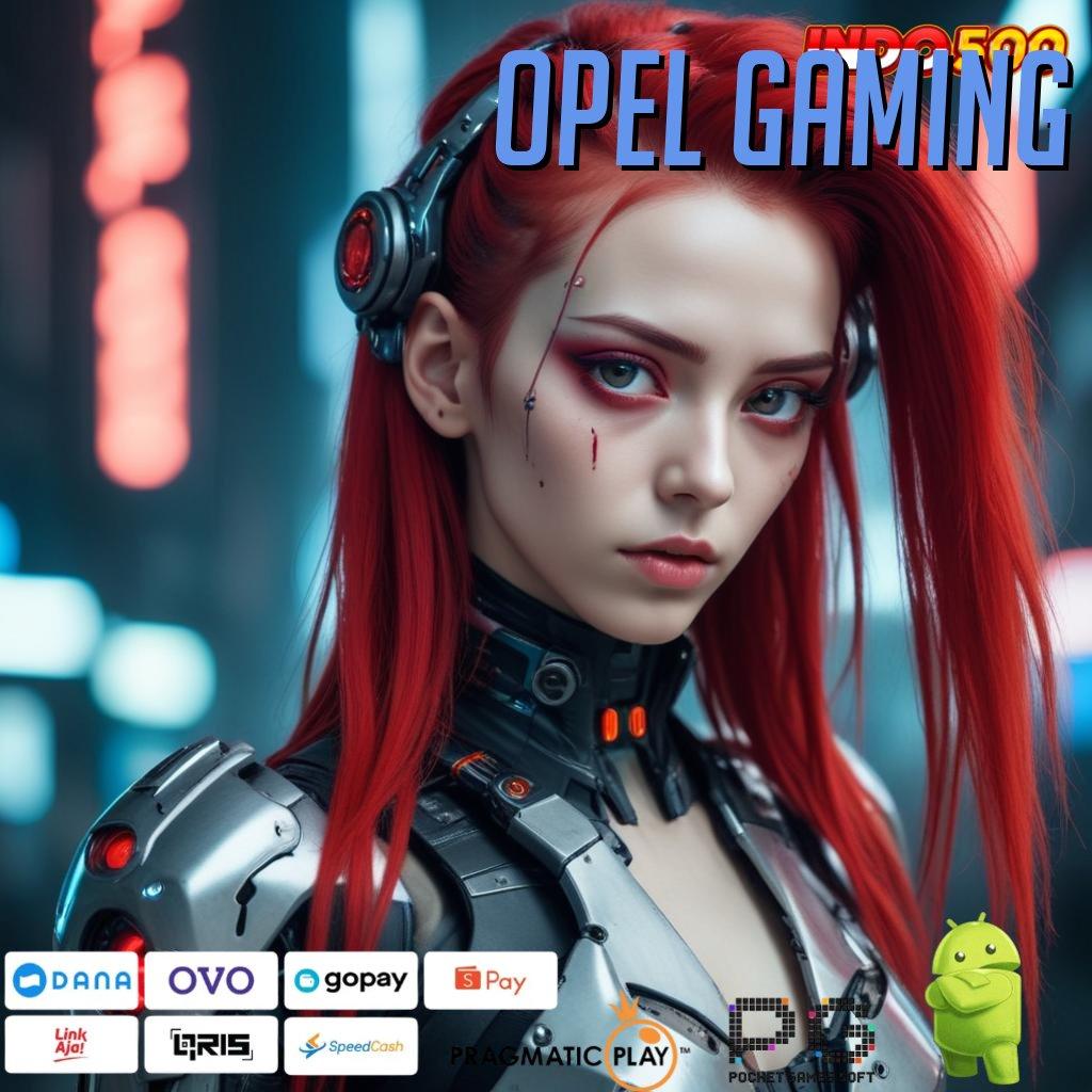 OPEL GAMING Terlintas Teratas Download Apk Android Update