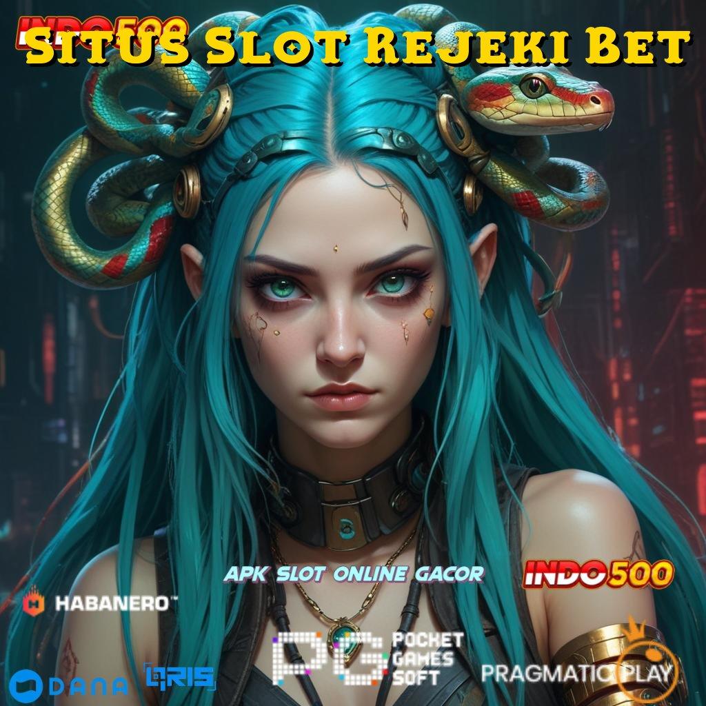 Situs Slot Rejeki Bet