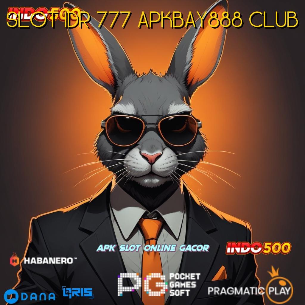 SLOT IDR 777 APKBAY888 CLUB > teknologi baru untung maksimal!