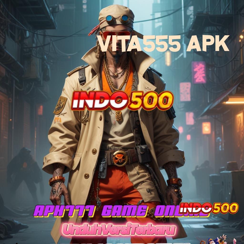 VITA555 APK ➽ Iterasi Terkini Unduh Apk Slot Gacor 777 Versi Paling Baru