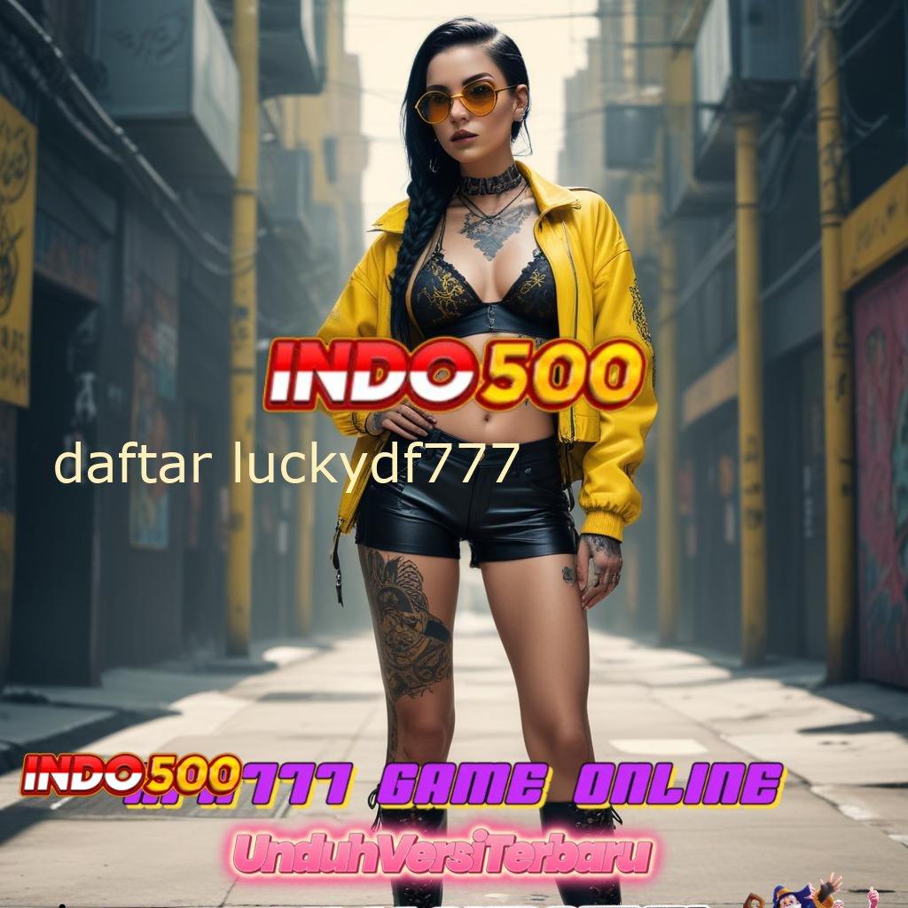 DAFTAR LUCKYDF777 ✔ Akun Terdepan Baru Slot Gacor Apk 777 Versi Baru Android iOS Terbaru