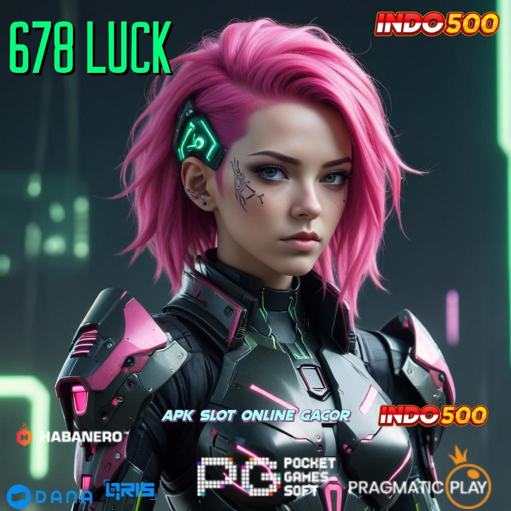 678 LUCK 🚀 Gampang Banget Maxwin Slot Gratis Tanpa Uang Deposit Apk