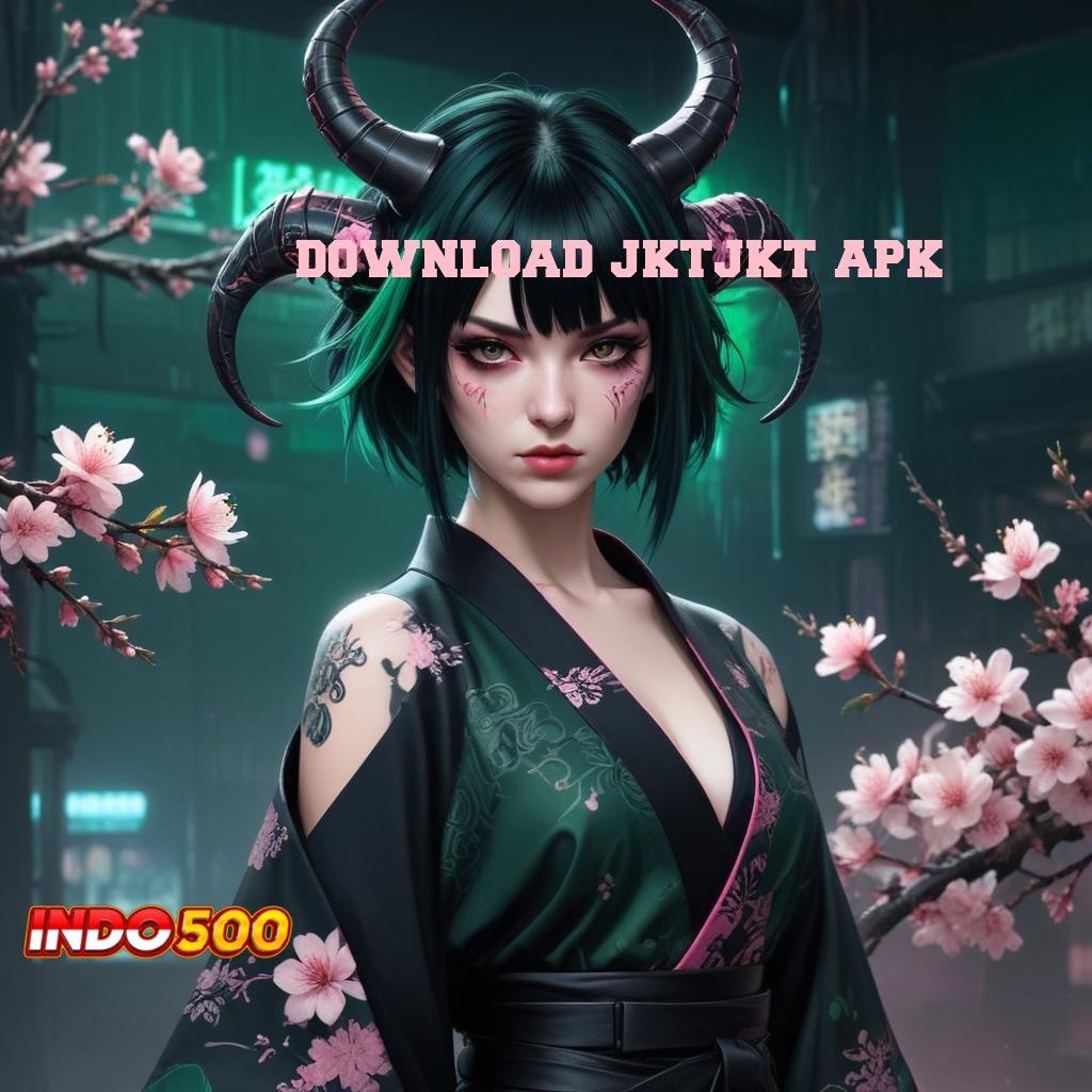 DOWNLOAD JKTJKT APK ➿ Garansi Langsung WD Dengan Spin Efektif