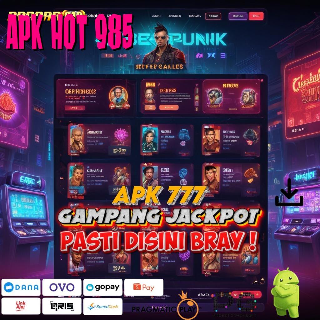 APK HOT 985 | Slot Terbaru Dengan Bonus Hoki Berlimpah