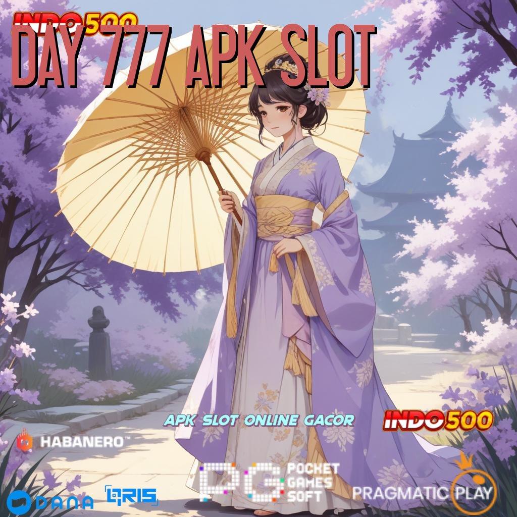 DAY 777 APK SLOT , Bonus Segera Win Win Won