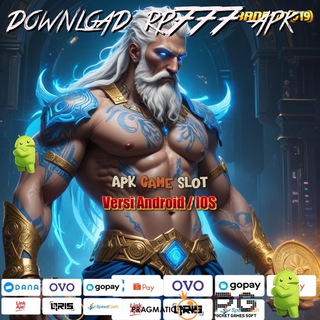 DOWNLOAD RP777 APK @ Link Aktif Jackpot Mudah Didapat Hari Ini