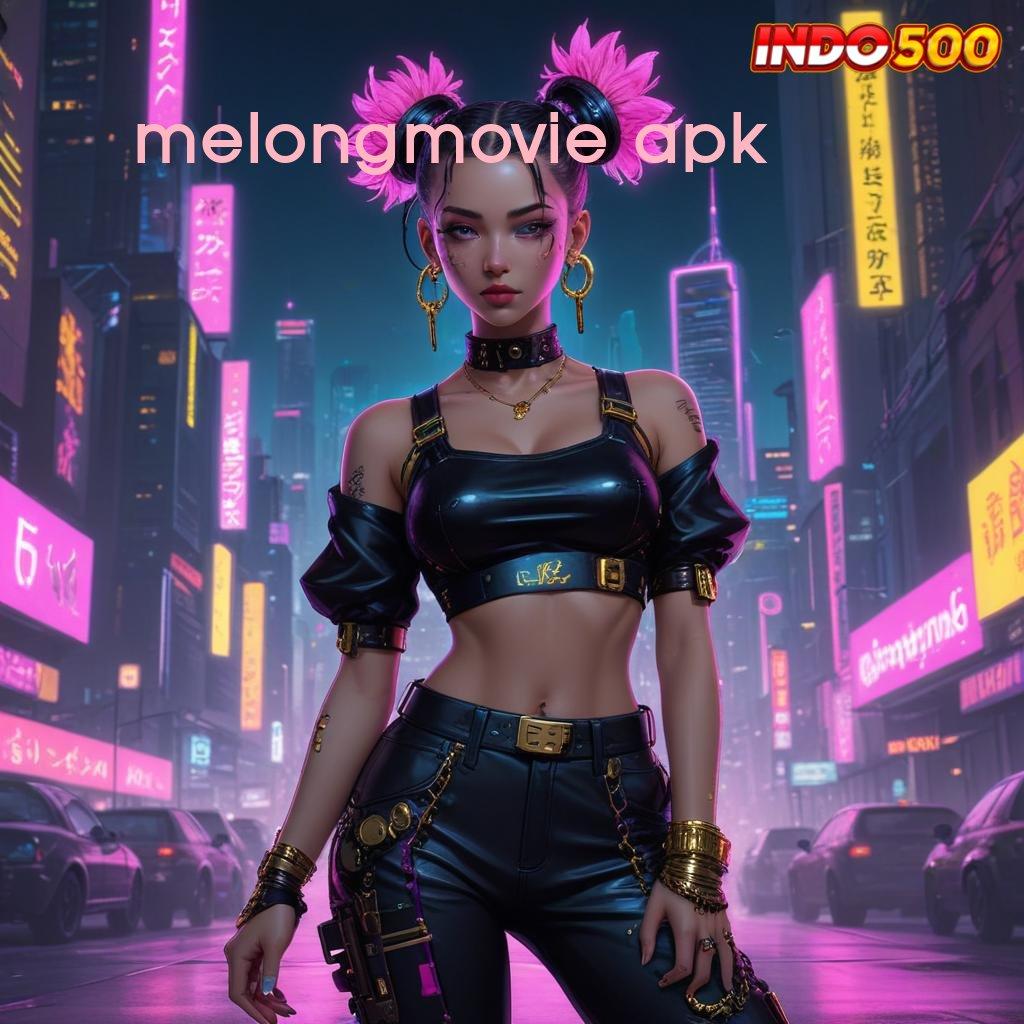 MELONGMOVIE APK ➳ depo dana cepat password hadiah menanti