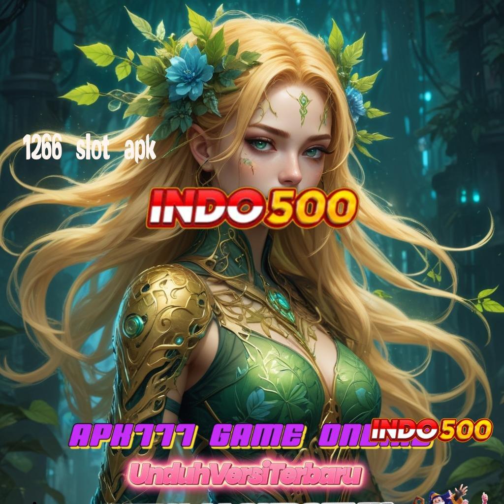 1266 SLOT APK ♍ Begini Penjelasannya Slot Gacor 2025 APK, Si Pencari Cuan!