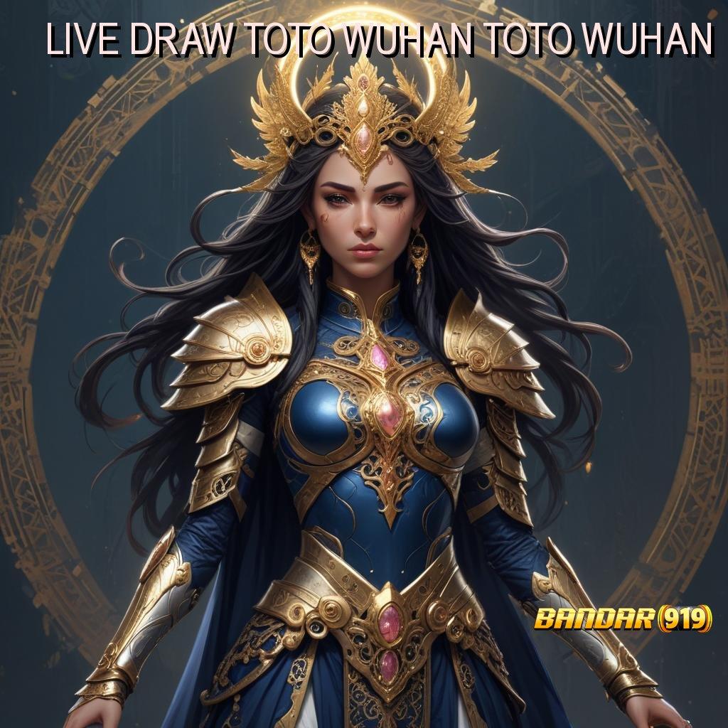 LIVE DRAW TOTO WUHAN TOTO WUHAN ≫ platform komunikasi pusat inovasi terjamin