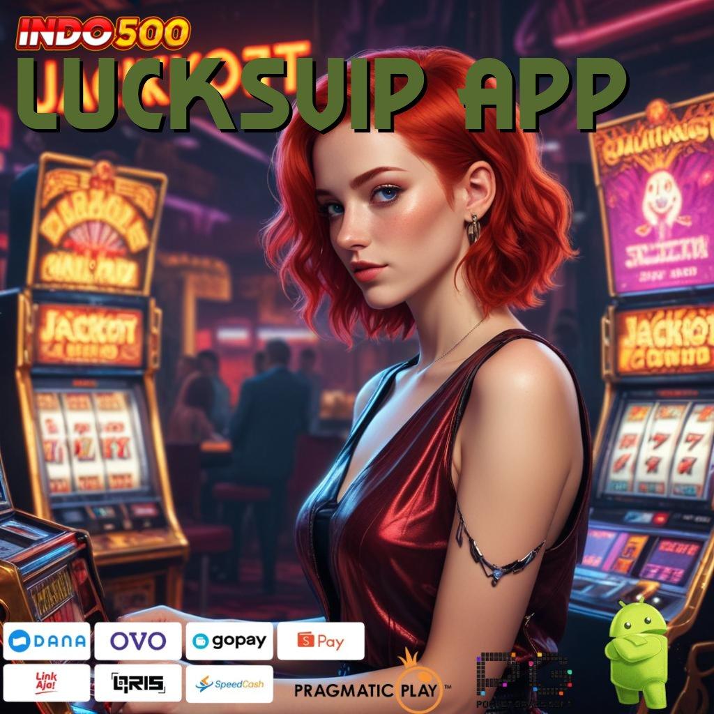 LUCKSVIP APP Pembaruan APK Bonus Harian Basis Kerja