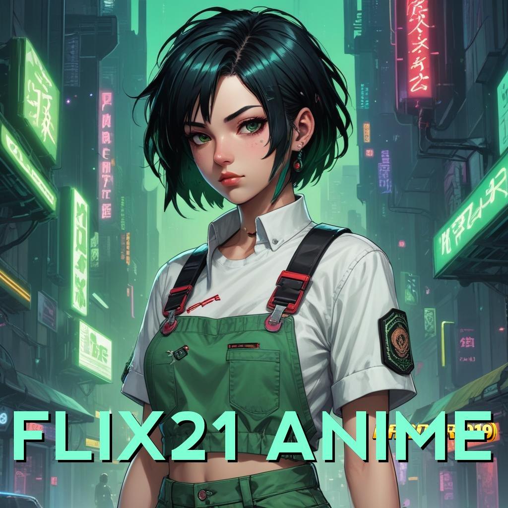 FLIX21 ANIME ⇉ berpengaruh dalam dunia slot dengan bonus besar