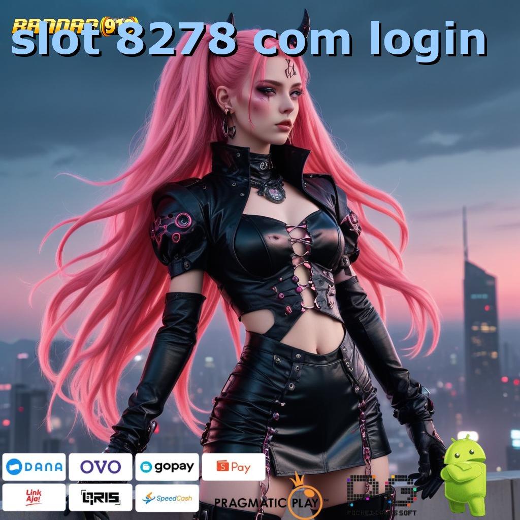 SLOT 8278 COM LOGIN | anti rungkat keberhasilan slot scatter hari ini