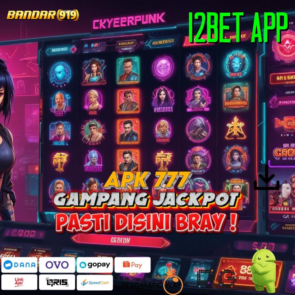 12BET APP : Modal Kecil Jalan Cepat Menuju Untung