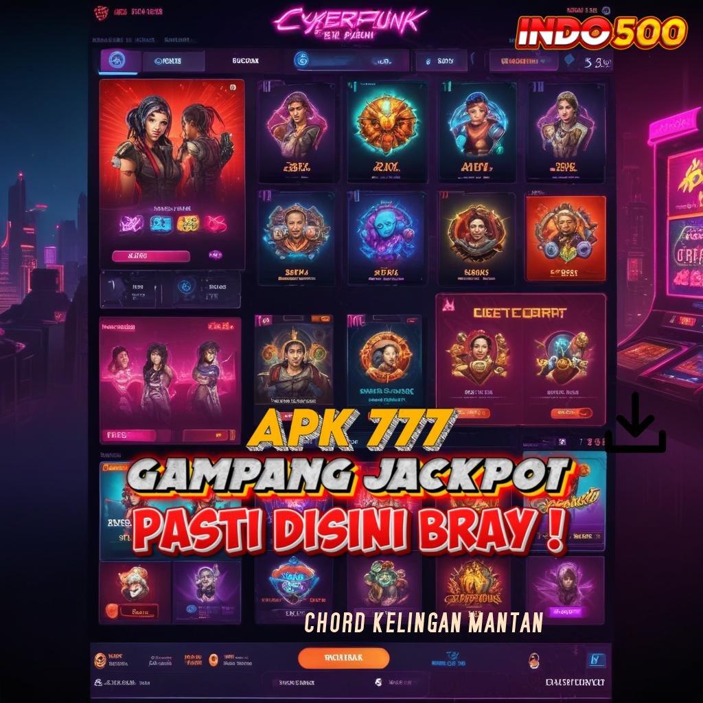 CHORD KELINGAN MANTAN ♍ main slot dengan tekad