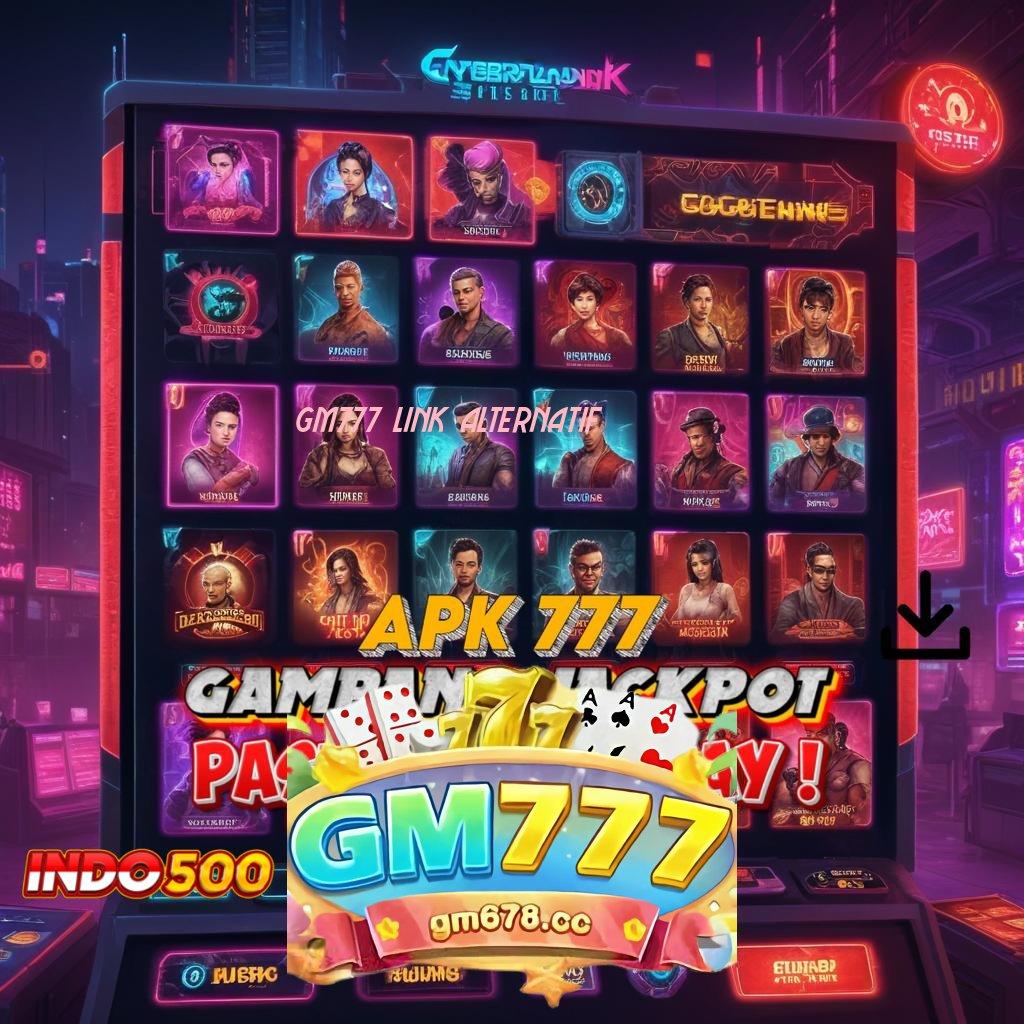 GM777 LINK ALTERNATIF Deposit Pulsa 15 Ribu Slot Maxwin Apk Android Terbaru Unduh Sekarang