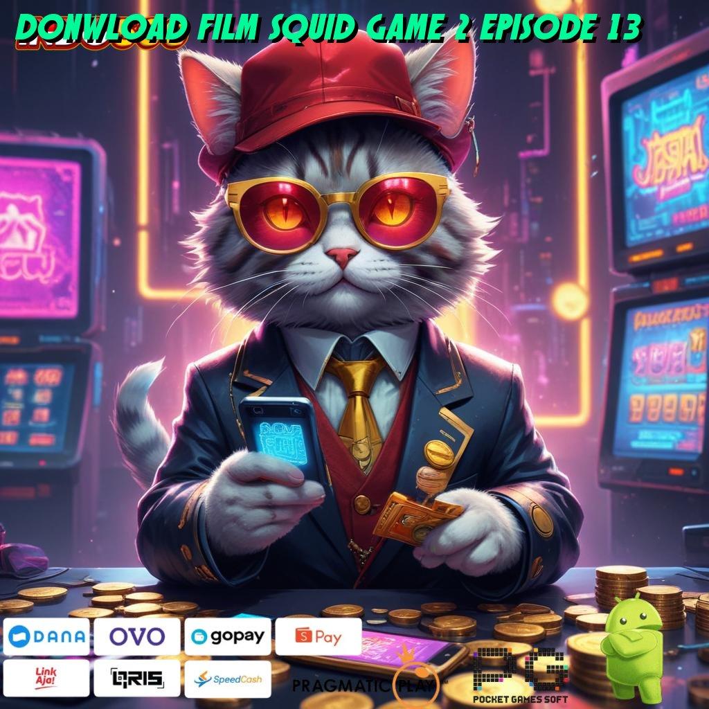 DONWLOAD FILM SQUID GAME 2 EPISODE 13 Aplikasi Dinamis Dengan Maxwin