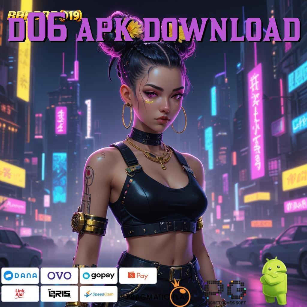 D06 APK DOWNLOAD > Pembiayaan Jangka Stabil RTP Instan Cepat