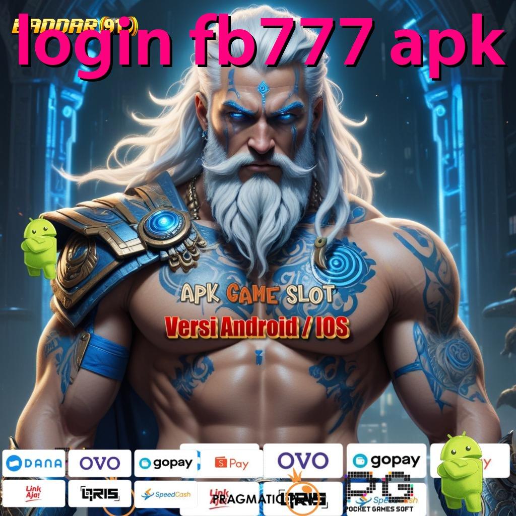 LOGIN FB777 APK # depo instan scatter zeus untung tanpa ragu