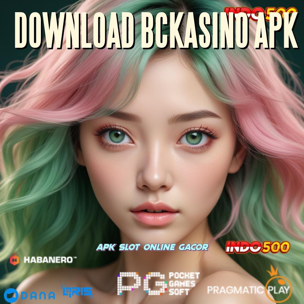 DOWNLOAD BCKASINO APK ↪ Langsung Pragmatic RTP Scatter Dinamis