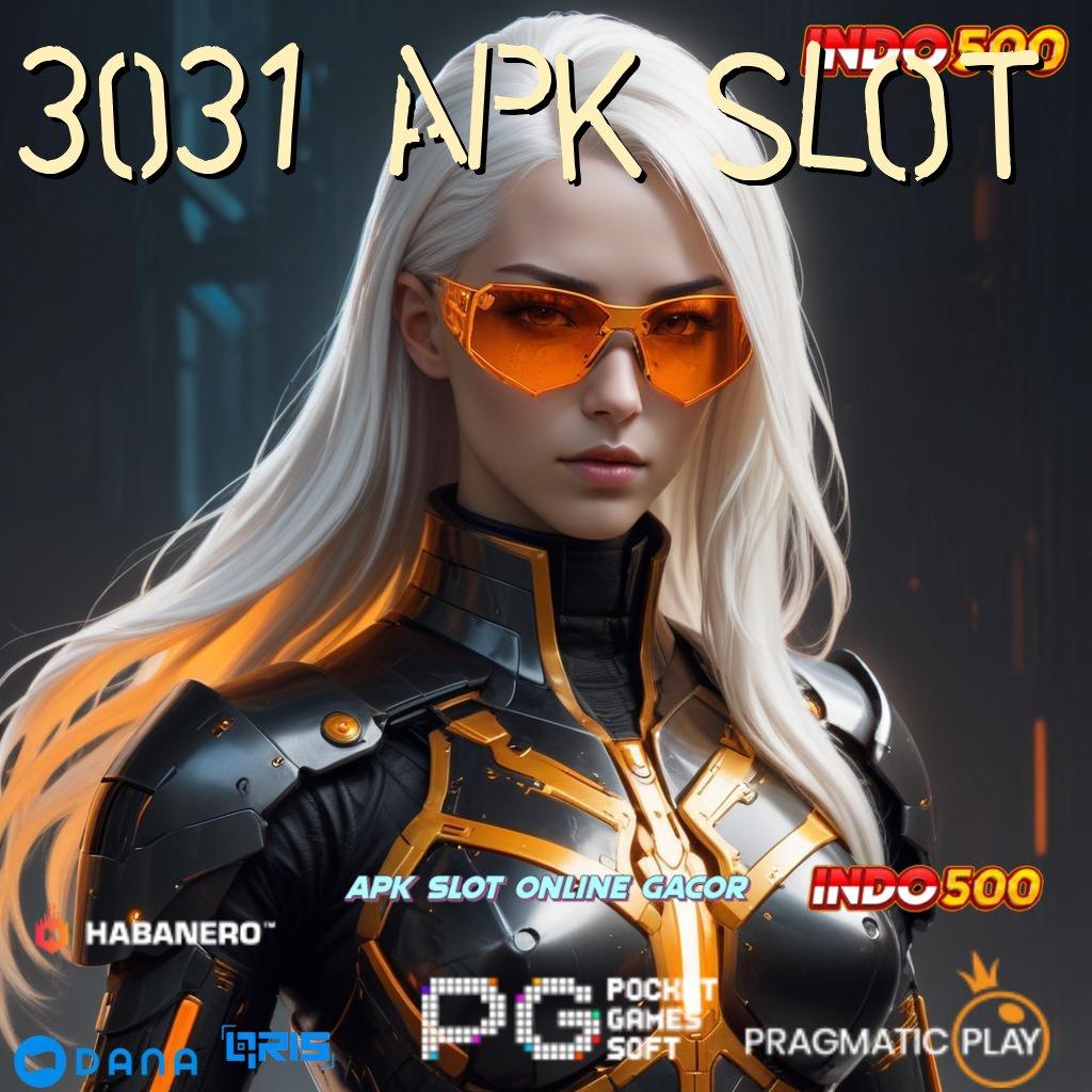 3031 APK SLOT ↪ wd bonus anti lose strategi menang terbaik