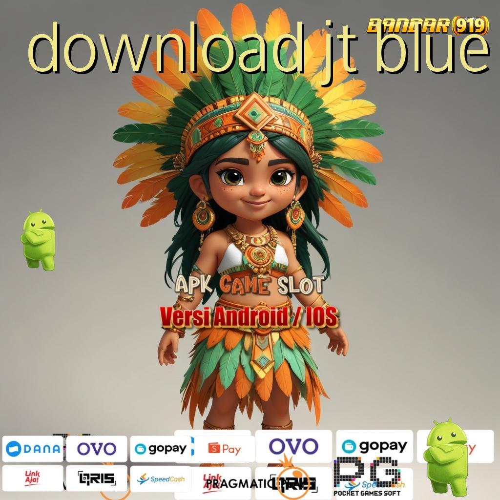 DOWNLOAD JT BLUE : Raih Bonus Kilat Main Tanpa Batas Keseruan