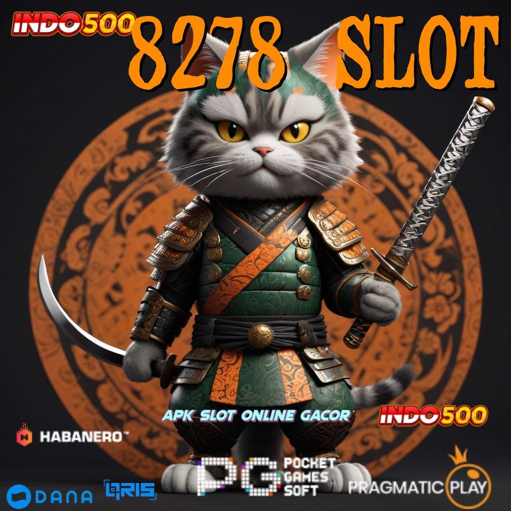 8278 SLOT ➜ slot gacor bonus besar di mesin baru hari ini