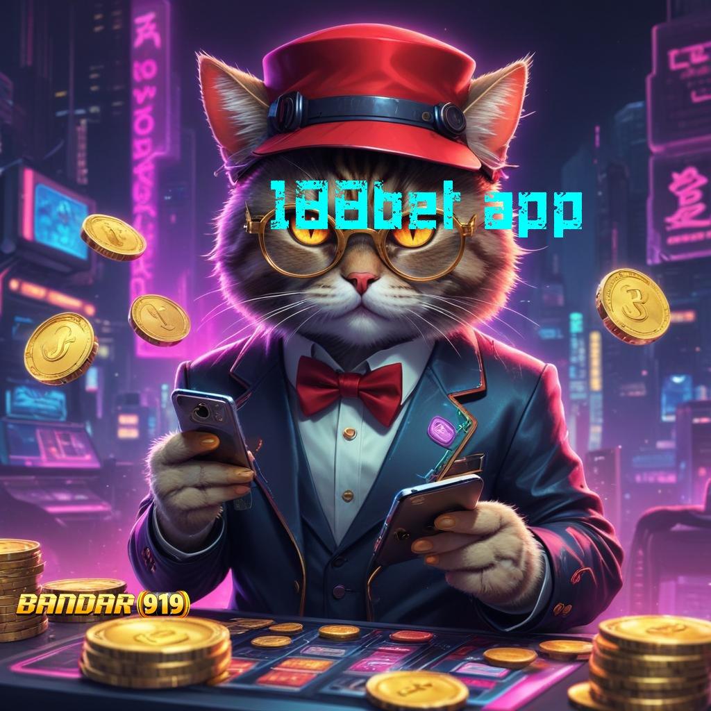 188BET APP : Slot APK Advance Scatter Stabil Unduh Cepat!