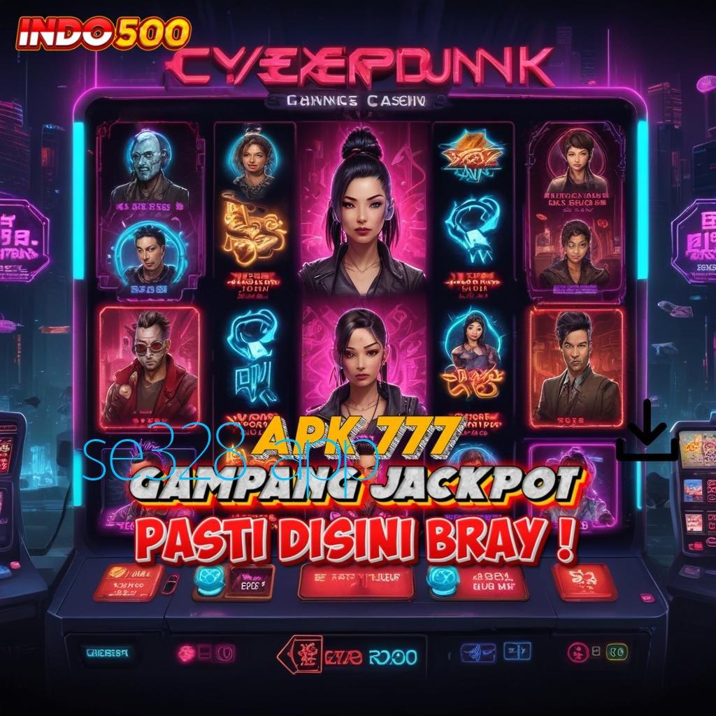 SE328 APP 🎮 Versi Anyar Profit Terus! Instal Aplikasi Uang Asli di Android Kamu