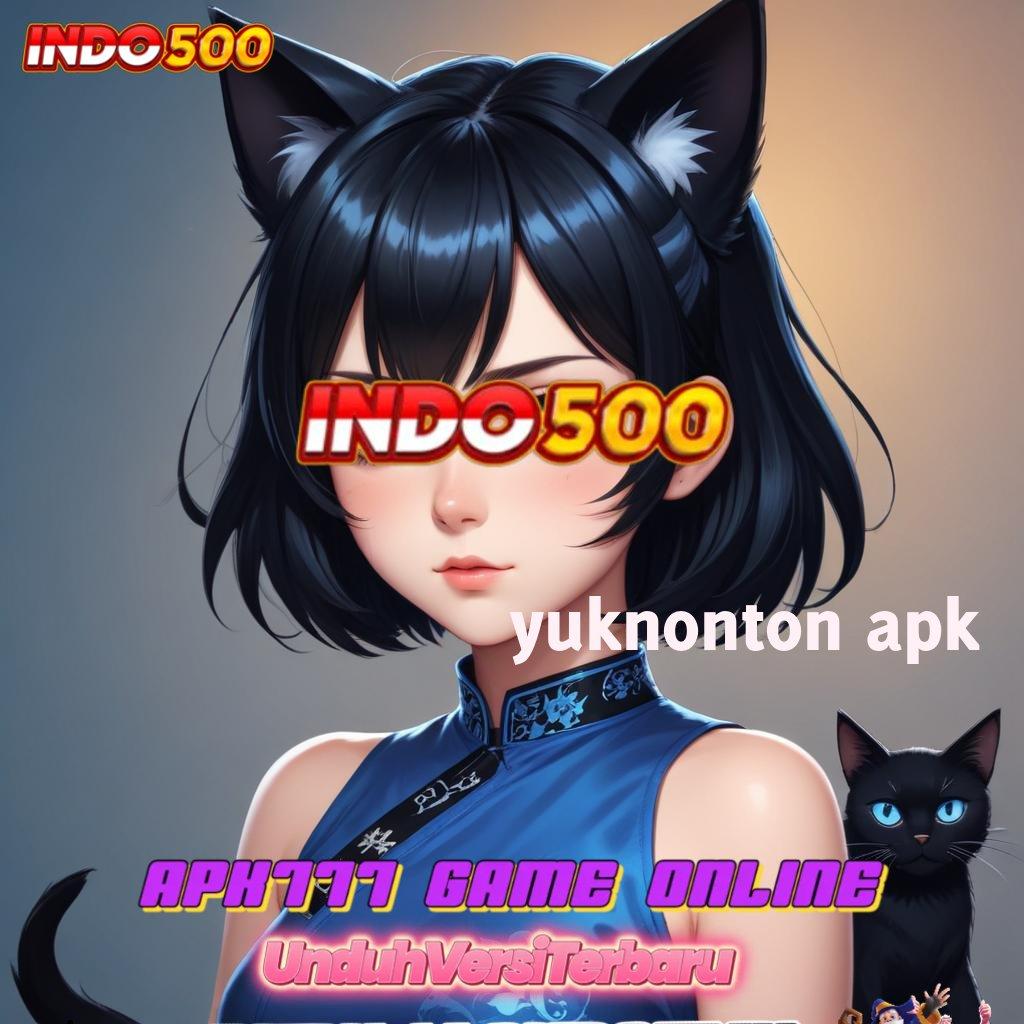 YUKNONTON APK ✨ Depo Langsung WD Auto Tajir Tanpa Banyak Bicara