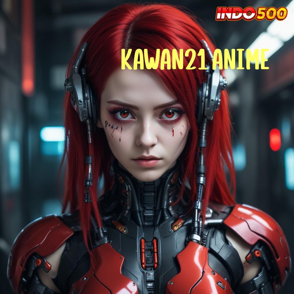 KAWAN21 ANIME Keajaiban Ewallet Maxwin Pulsa Besar