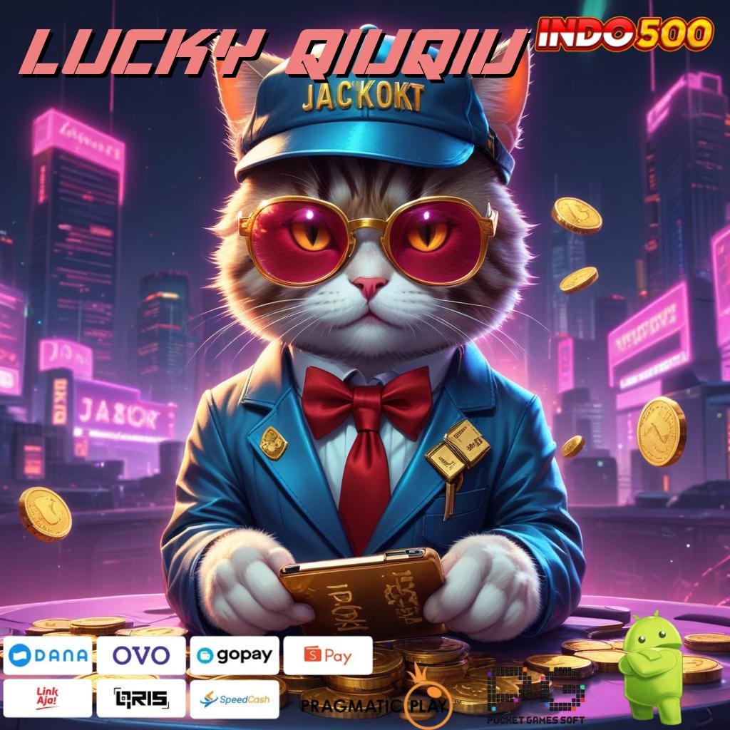 LUCKY QIUQIU Slot Gacor Terbaru 2025 saldo aman