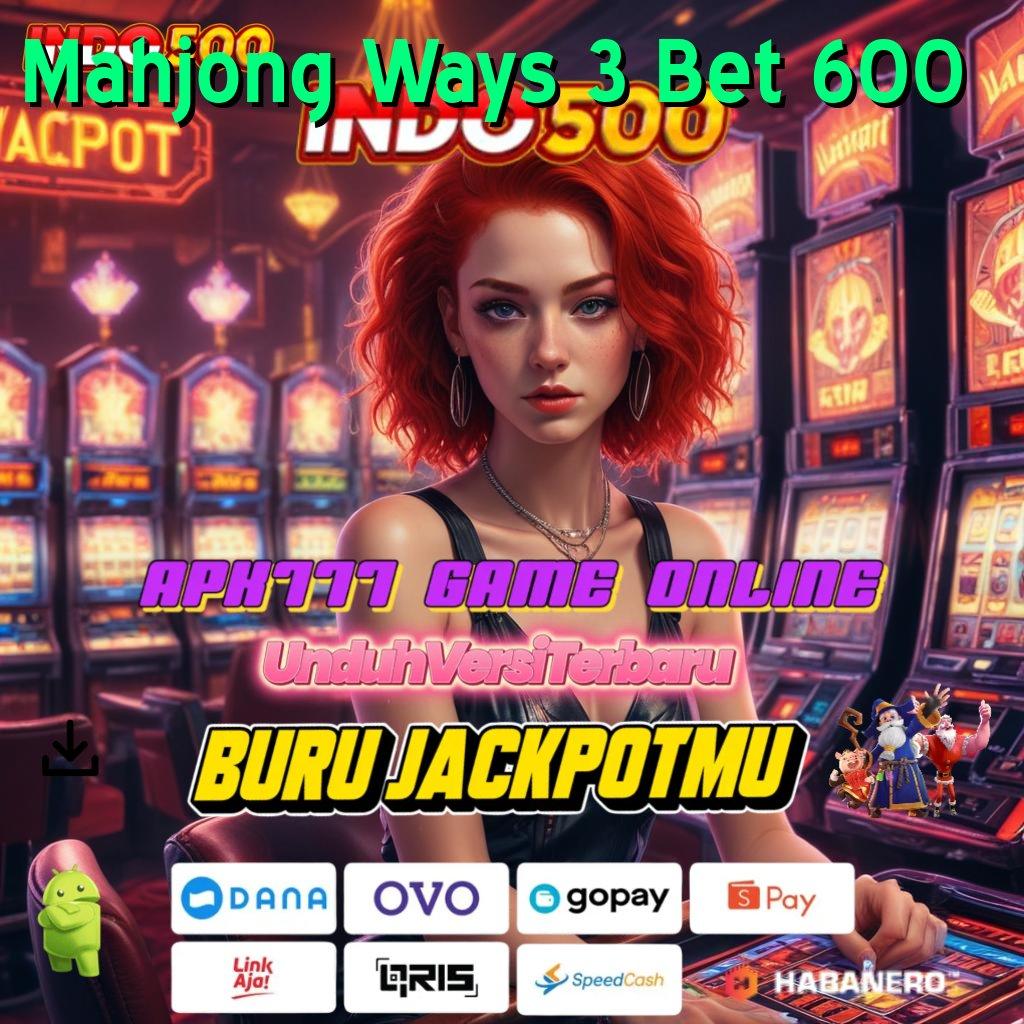 Mahjong Ways 3 Bet 600