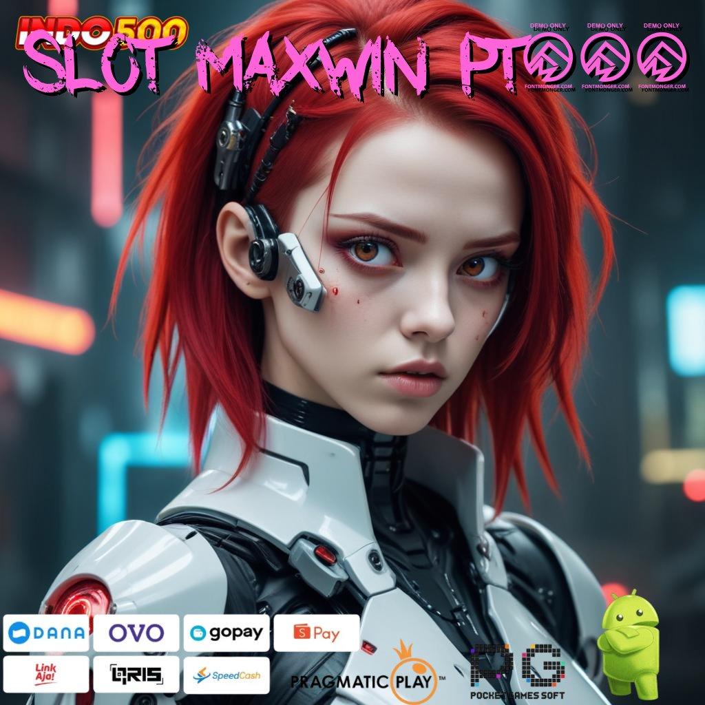 SLOT MAXWIN PT777 Bonus APK Pembaruan 78