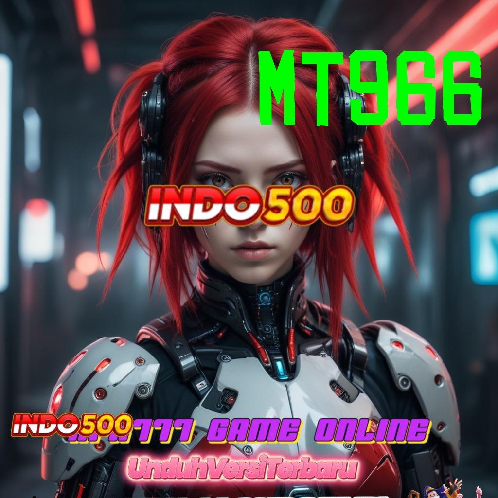 MT966 Bonus Besar APK Android iOS Sistem Aplikasi