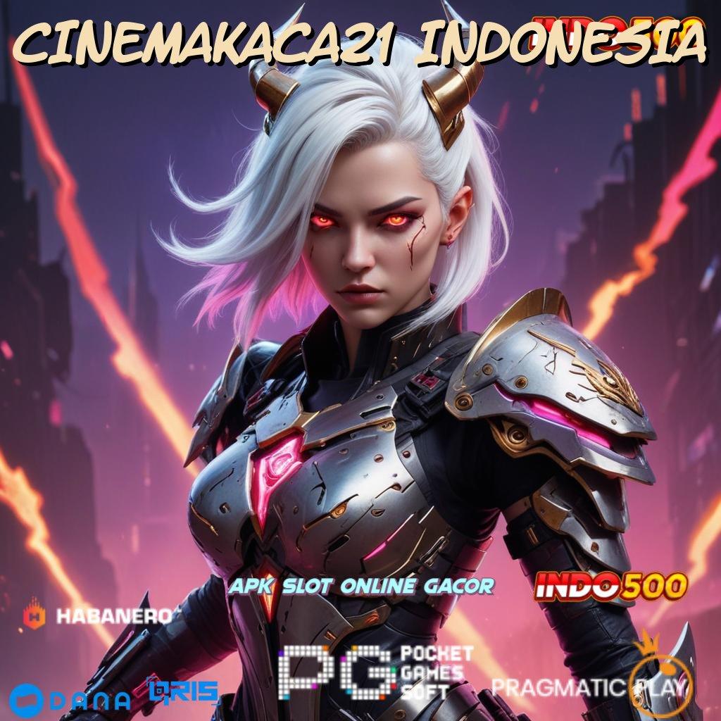 CINEMAKACA21 INDONESIA 🔎 Bentuk Akun Baru Terdepan Cepat