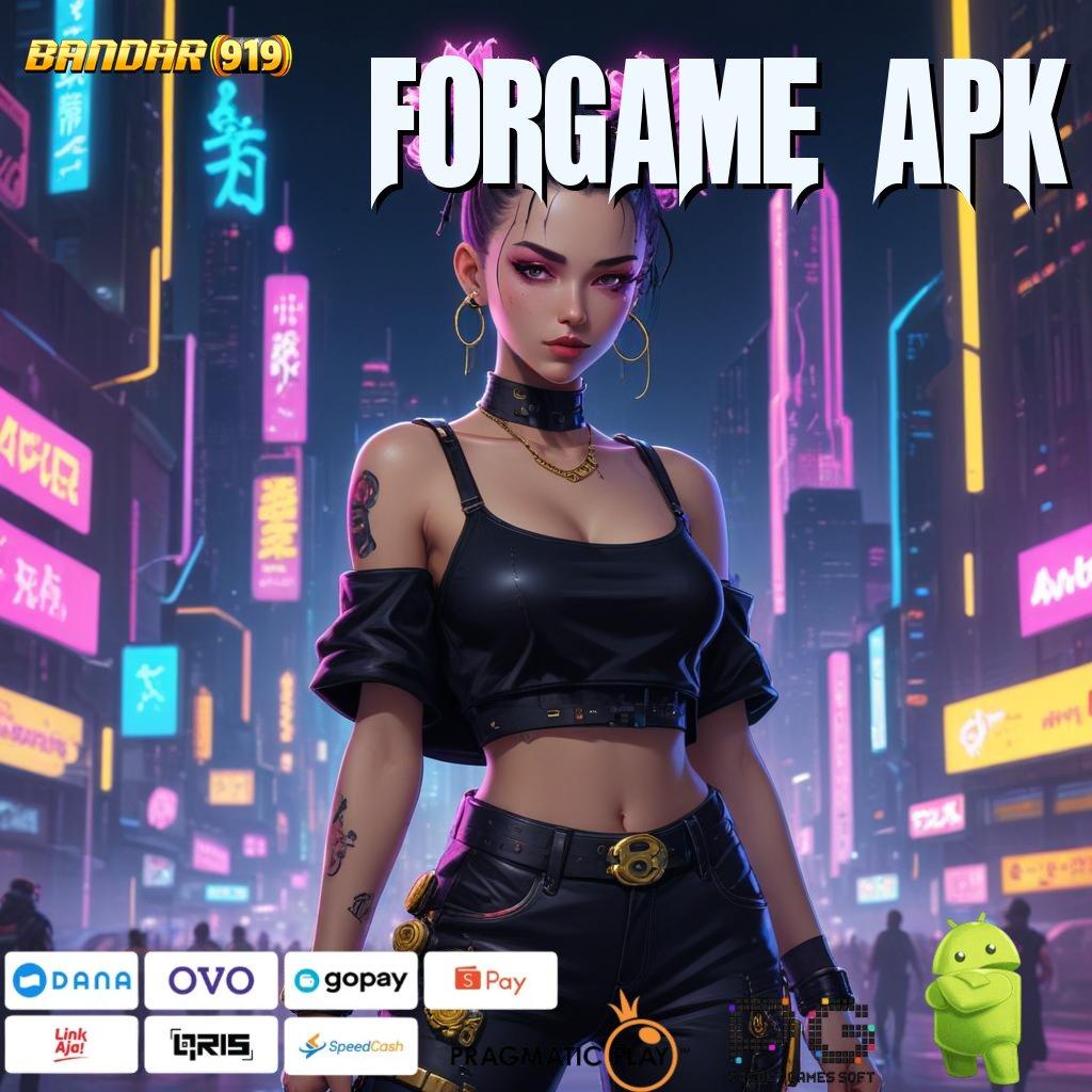 FORGAME APK # Langkah Gacor Menuju Maxwin Cepat