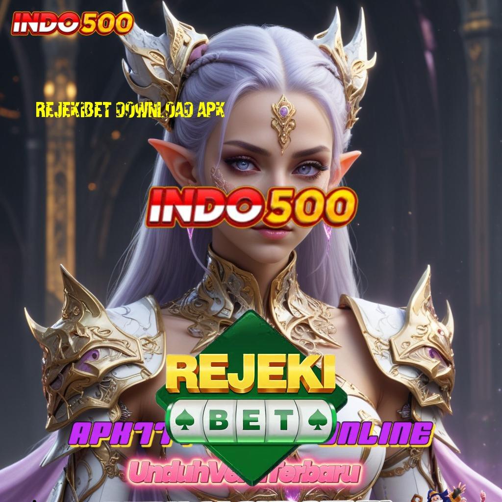 REJEKIBET DOWNLOAD APK ⋗ baru gabung dengan fitur terkini untuk menang maksimal