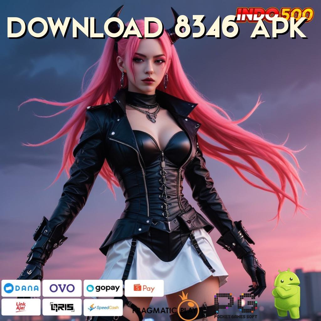 DOWNLOAD 8346 APK Pengalaman Maksimal di Dunia Slot Gacor