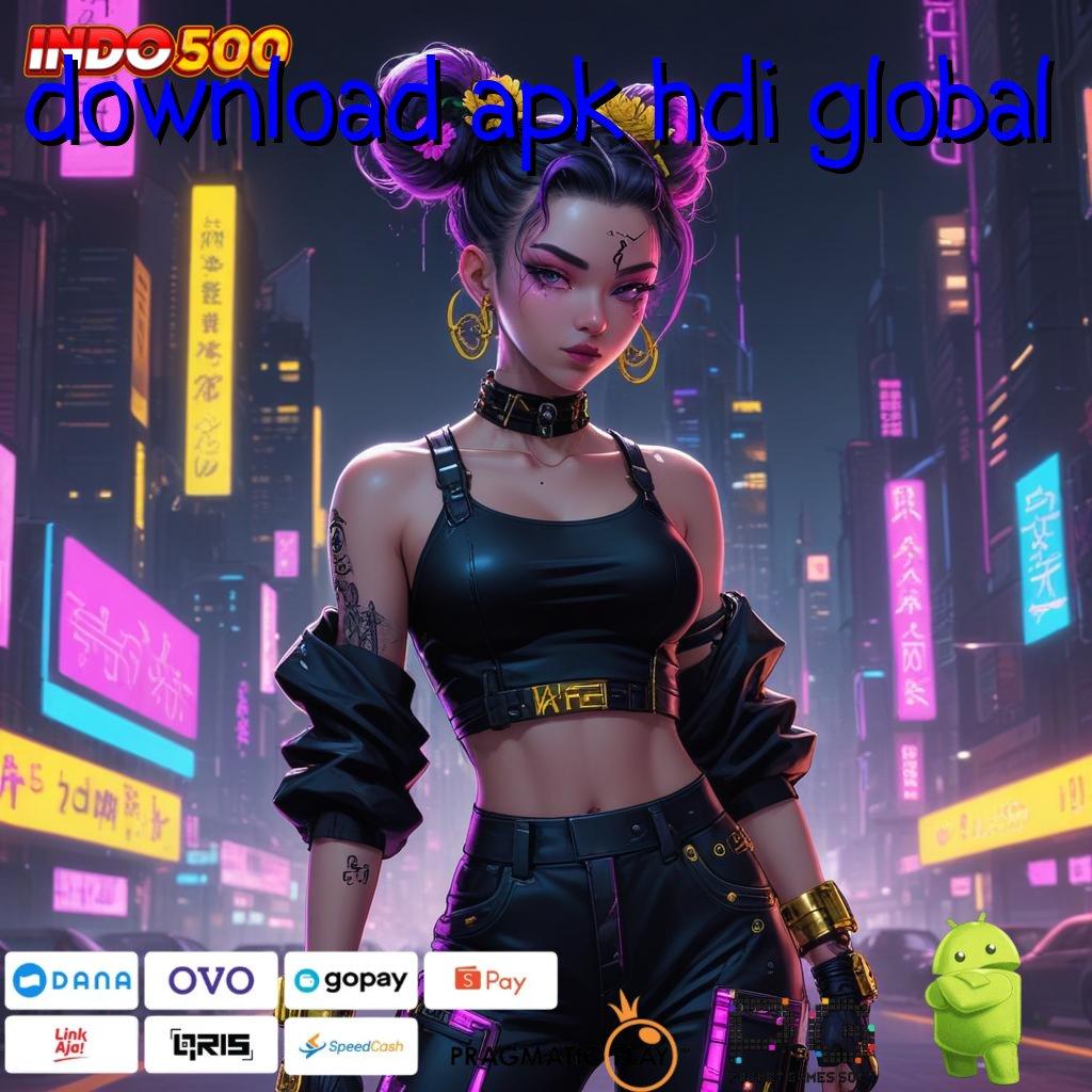 DOWNLOAD APK HDI GLOBAL Pembaruan APK Event Bonus Gratis Antarmuka