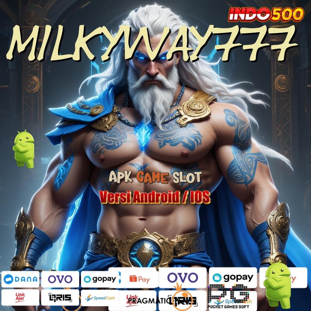 MILKYWAY777 > platform terpercaya maxwin perdana kaya