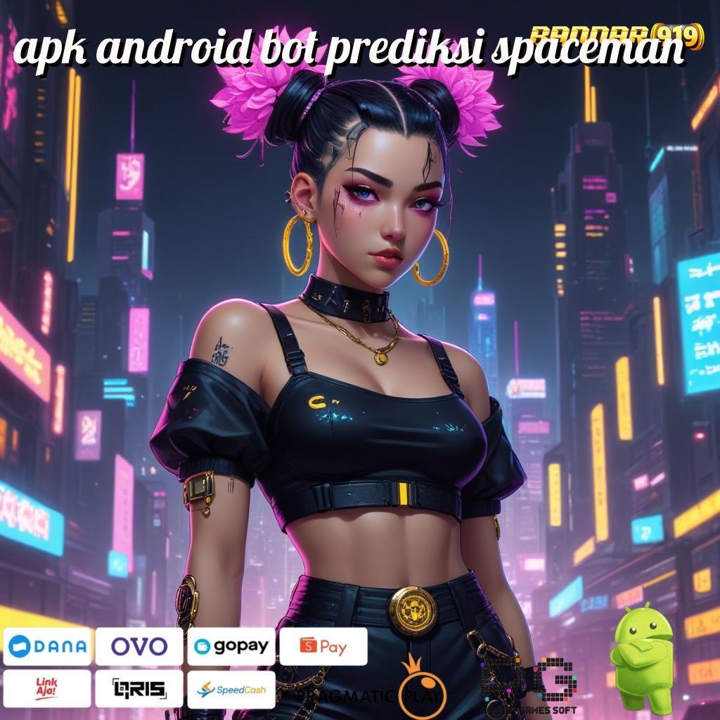 APK ANDROID BOT PREDIKSI SPACEMAN @ Koneksi Rahasia Ayo Bergabung Cuan Siap Menghampiri