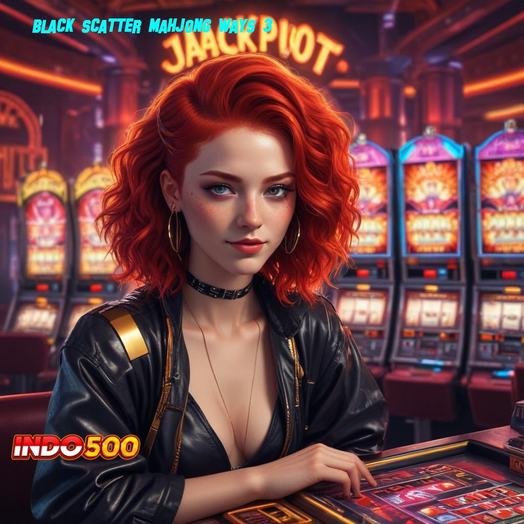 BLACK SCATTER MAHJONG WAYS 3 🧡 Langsung Deposit Bank Jago 10K Sekarang