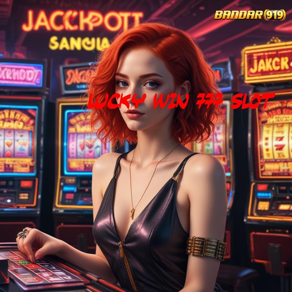 LUCKY WIN 777 SLOT ⇉ Versi 4.0 Robot Canggih Siap Menginspirasi