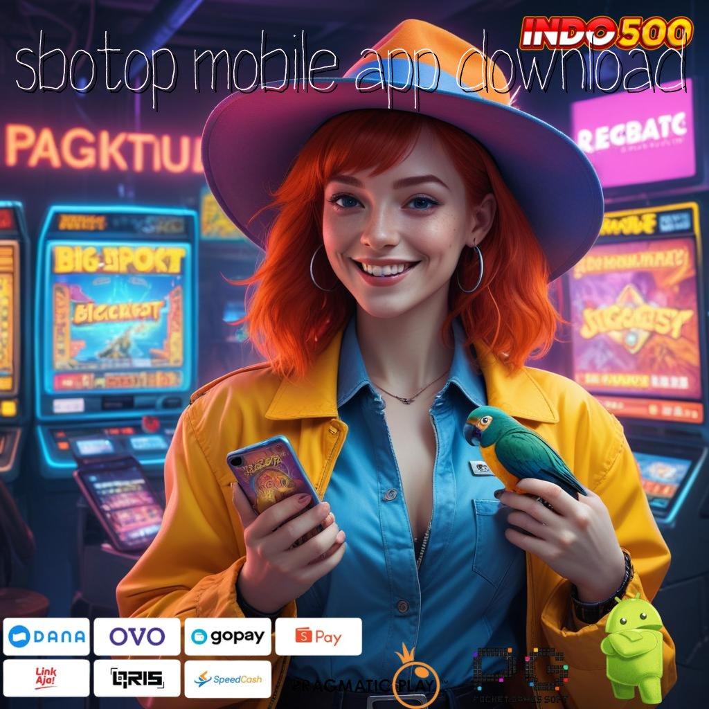 SBOTOP MOBILE APP DOWNLOAD gacor mulus gampang banget berkembang ganda