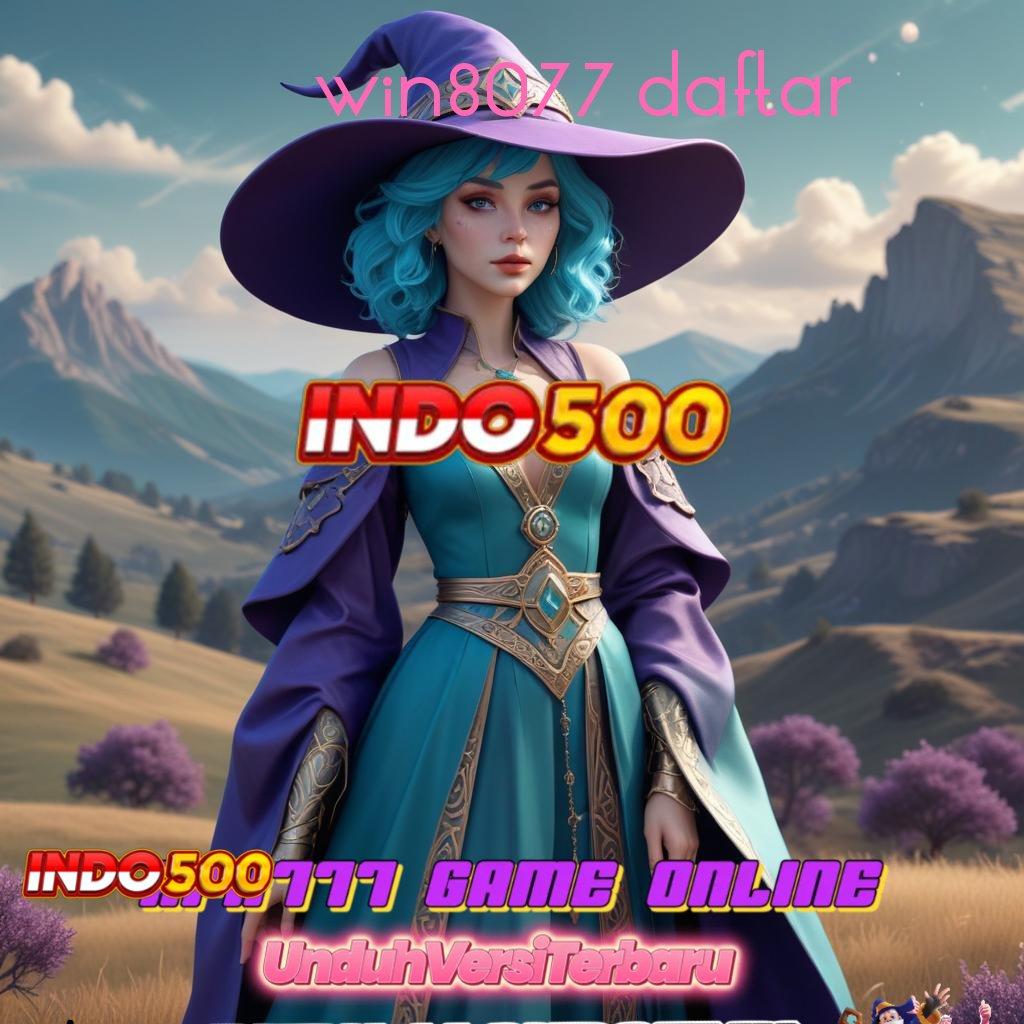 WIN8077 DAFTAR 🐉 Cepat dan Mudah Dilakukan Simpel Nyaman