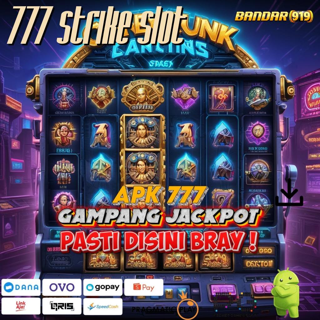 777 STRIKE SLOT # Langkah Untung Cepat Dengan Layanan Baru