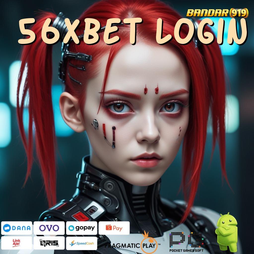 56XBET LOGIN : Modal Receh Jackpot Auto Meluncur