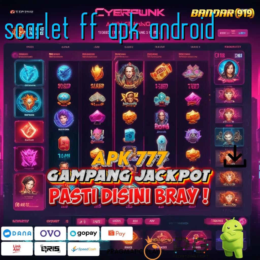 SCARLET FF APK ANDROID # mengungguli yakin pemenang