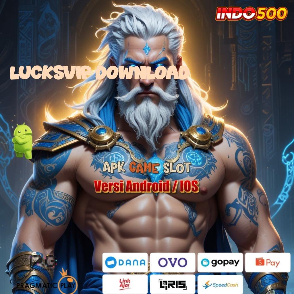 LUCKSVIP DOWNLOAD 👉 Event Android iOS Bonus Besar Perangkat Lunak