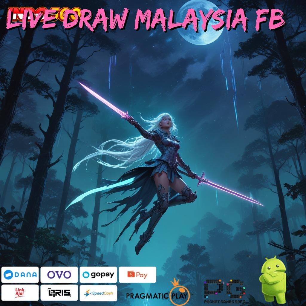 LIVE DRAW MALAYSIA FB Game Baru Dengan Jaminan Keberuntungan Maksimal